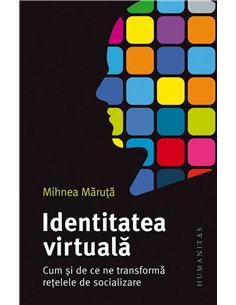 Identitatea virtuala - Mihnea Maruta | Humanitas
