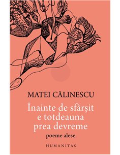 Inainte de sfarsit e totdeauna prea devreme - Matei Calinescu | Humanitas