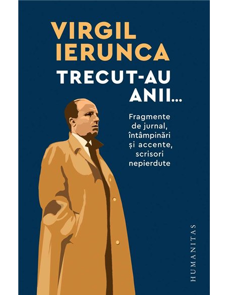 Trecut-au anii - Virgil Ierunca | Humanitas