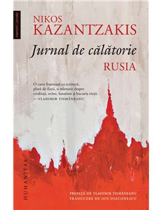 Jurnal de calatorie - Rusia - Nikos Kazantzakis - Humanitas