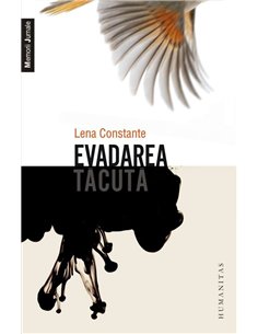 Evadarea tacuta - Lena Constante | Humanitas