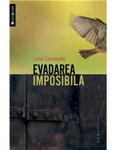Evadarea imposibila - Lena Constante | Humanitas