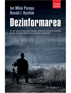 Dezinformarea - Ion Mihai Pacepa | Humanitas