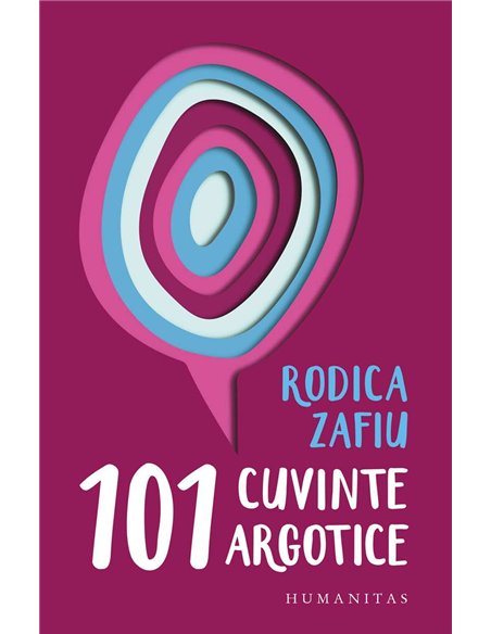101 cuvinte argotice - Rodica Zafiu | Humanitas
