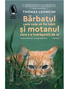 Barbatul care voia sa fie iubit si motanul care - Thomas Leoncini | Humanitas