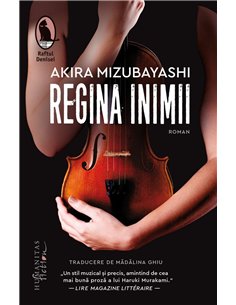 Regina inimii - Akira Mizubayashi | Humanitas