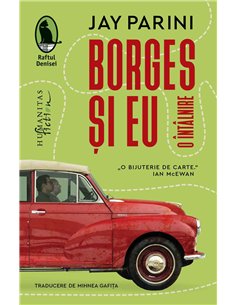 Borges si eu.O intalnire - Jay Parini | Humanitas
