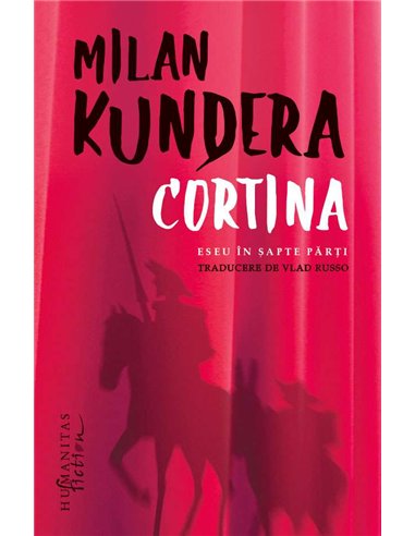 Cortina.Eseu in sapte parti - Milan Kundera | Humanitas