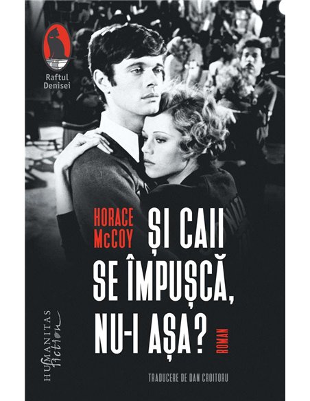 Si caii se impusca, nu-i asa? - Horace Mccoy | Humanitas