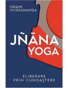 Jnana Yoga - Eliberare prin cunoastere - Vivekananda Swami| Herald