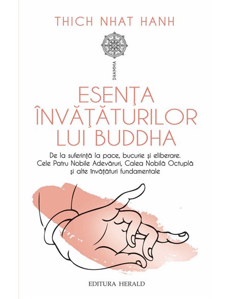Esenta invataturilor lui Buddha - De la suferinta la pace, bucurie si eliberare: Cele Patru Nobile Adevaruri, Calea Nobila Octup