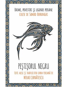Pestisorul negru - Basme, povestiri si legende persane - Samad Behrangi| Herald