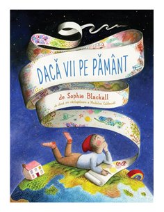Daca vii pe Pamant - Sophie Blackall  | Vlad si cartea cu Genius