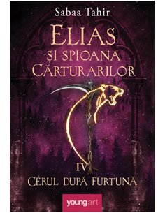 Elias si spioana Carturarilor IV. Cerul dupa furtuna - Sabaa Tahir  | Editura Young Art