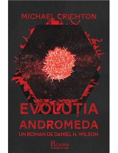 Evolutia Andromeda - Michael Crichton  | Editura Paladin