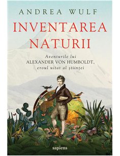 Inventarea naturii - Andrea Wulf  | Editura Art