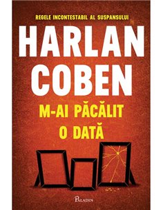 M-ai pacalit o data - Harlan Coben  | Editura Paladin