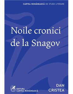 Noile cronici de la Snagov - Dan Cristea  | Editura Cartea Romanească