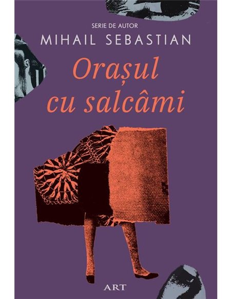 Orasul cu salcami - Mihail Sebastian  | Editura Art