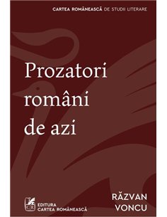 Prozatori romani de azi - Răzvan Voncu  | Editura Cartea Romanească