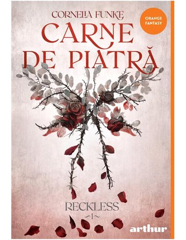 Reckless Vol 1. Carne de Piatra - Cornelia Funke  | Editura Arthur