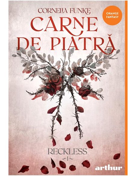 Reckless Vol 1. Carne de Piatra - Cornelia Funke  | Editura Arthur