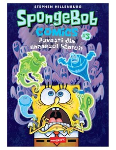 SpongeBob Comics Vol 3. Povesti din ananasul bantuit - Stephen Hillenburg  | Editura Grafic