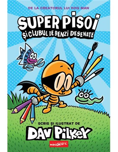 Super Pisoi Vol 1. Super Pisoi si Clubul de Benzi Desenate - Dav Pilkey  | Editura Grafic