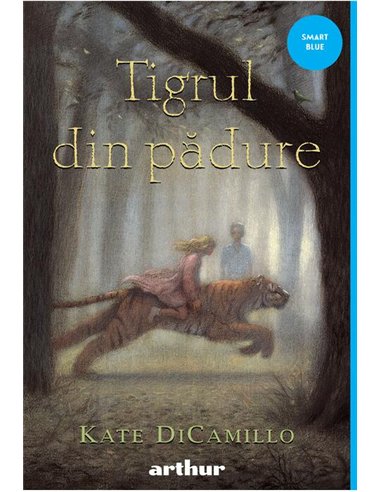 Tigrul din padure - Kate DiCamillo  | Editura Arthur