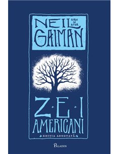 Zei americani. Editia adnotata - Neil Gaiman  | Editura Paladin