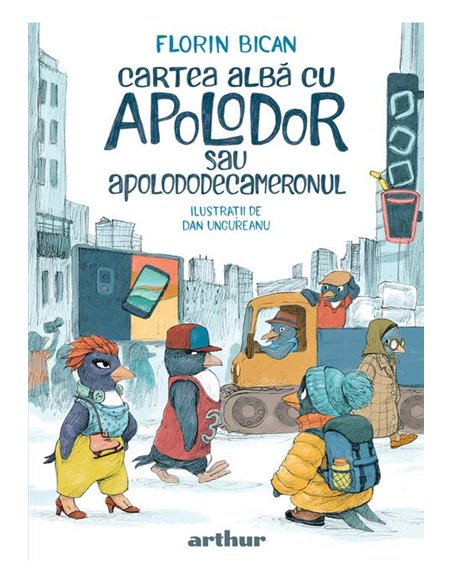 Cartea alba cu Apolodor sau Apolododecameronul - Florin Bican | Editura Arthur