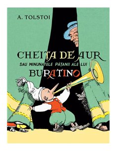 Cheita de aur sau minunatele patanii ale lui Buratino - Alexei Tolstoi | Editura Arthur