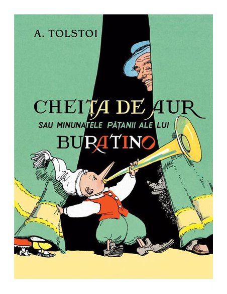 Cheita de aur sau minunatele patanii ale lui Buratino - Alexei Tolstoi | Editura Arthur