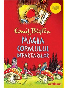 Copacul Departarilor 2: Magia Copacului Departarilor - Enid Mary Blyton | Arthur [necartonata]