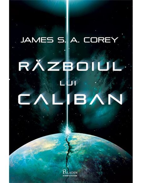 Expansiunea Vol 2. Razboiul lui Caliban - James S. A. Corey | Editura Paladin