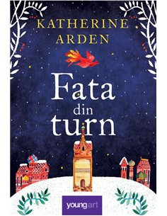 Fata din turn - Katherine Arden | Editura Young Art
