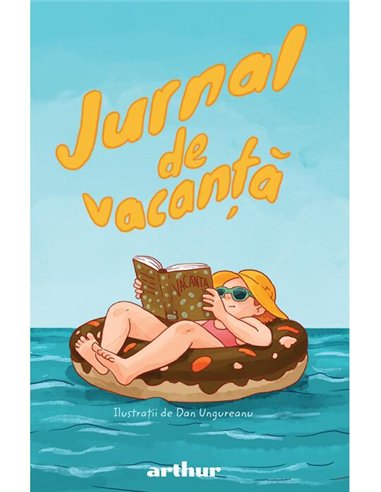 Jurnal de vacanta (ilustratii de Dan Ungureanu) - Dan Ungureanu | Editura Arthur