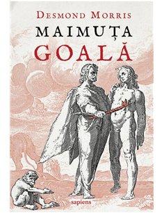 Maimuta goala - Desmond Morris | Editura Art