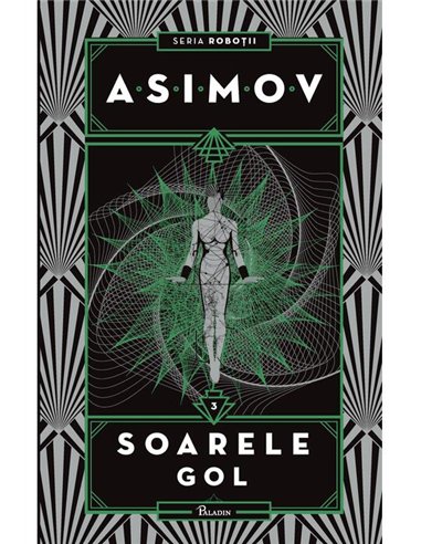 Robotii III. Soarele gol - Isaac Asimov | Editura Paladin