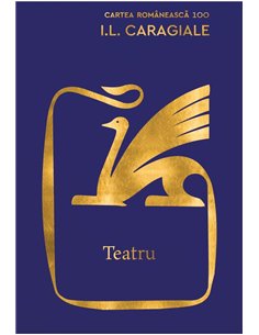 Teatru - Ion Luca Caragiale | 	Editura Cartea Romaneasca