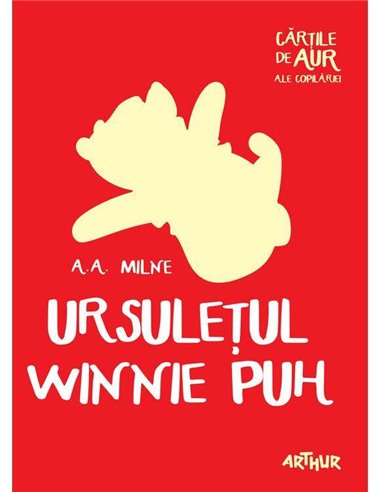 Ursuleţul Winnie Puh - Alan Alexander Milne | Editura Arthur [necartonata]