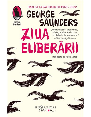 Ziua eliberarii - George Saunders | Editura Humanitas