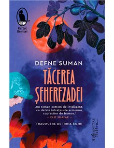 Tacerea Seherezadei - Defne Suman | Editura Humanitas