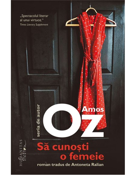 Sa cunosti o femeie - Amos Oz | Editura Humanitas