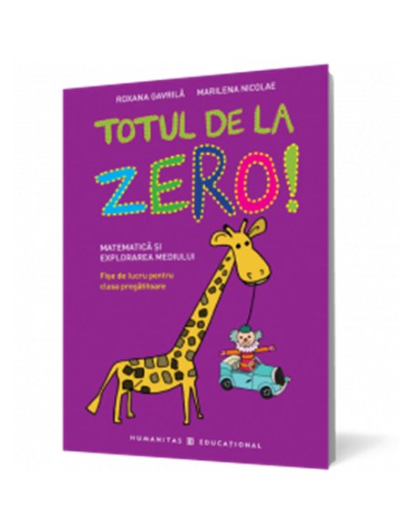 Totul de la zero! Matematica si explorarea mediului - Marilena Nicolae | Editura Humanitas