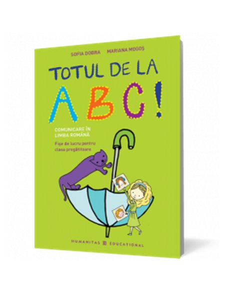 Totul de la ABC! Comunicare in limba romana - Mariana Mogos | Editura Humanitas