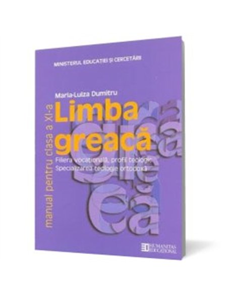 Limba greaca. Manual pentru clasa a XI-a - Maria Luiza Dumitru | Editura Humanitas