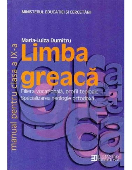 Limba greaca. Manual pentru clasa a IX-a - Maria Luiza Dumitru | Editura Humanitas