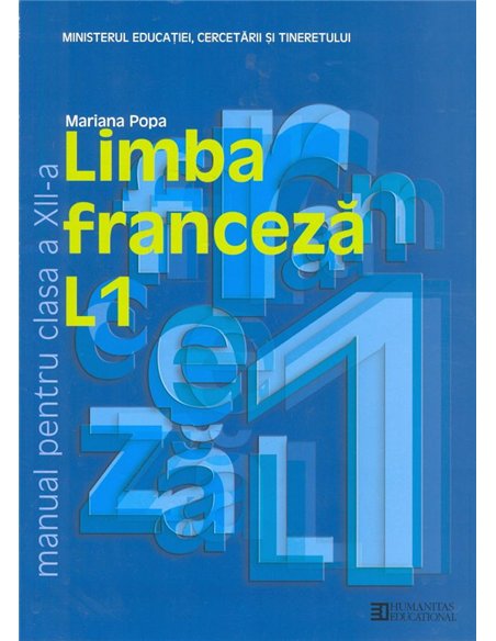 Limba franceza L1. Manual pentru clasa a XII -a - Mariana Popa | Editura Humanitas