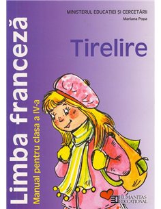 Limba franceza. Manual pentru clasa a IV-a. Tirelire - Mariana Popa | Editura Humanitas